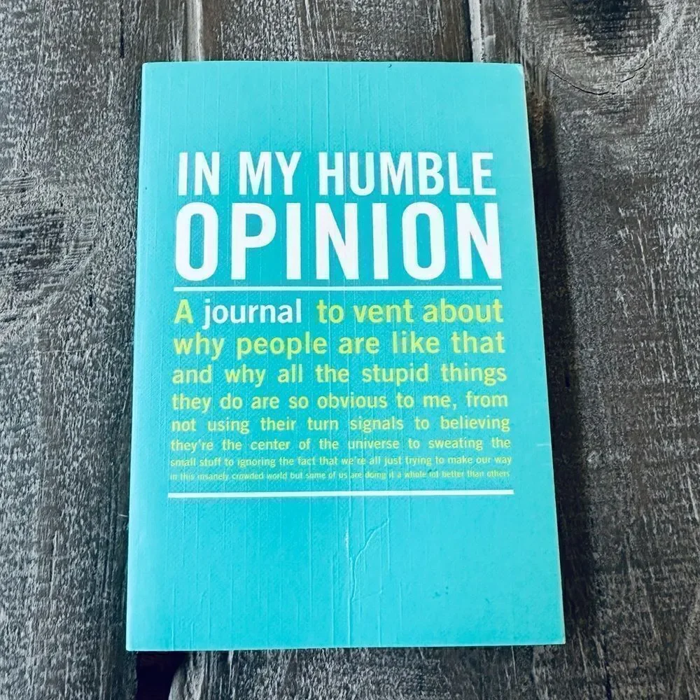 In My Humble Opinion Funny Venting Journal